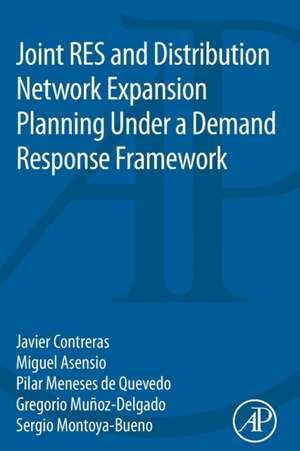 Joint RES and Distribution Network Expansion Planning Under a Demand Response Framework de Javier Contreras