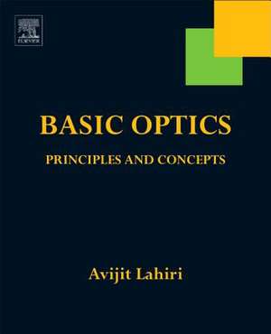 Basic Optics: Principles and Concepts de Avijit Lahiri