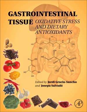 Gastrointestinal Tissue: Oxidative Stress and Dietary Antioxidants de Jordi Gracia-Sancho