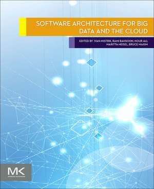 Software Architecture for Big Data and the Cloud de Ivan Mistrik