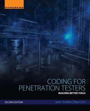 Coding for Penetration Testers: Building Better Tools de Jason Andress