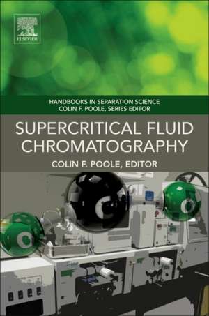 Supercritical Fluid Chromatography de Colin F. Poole