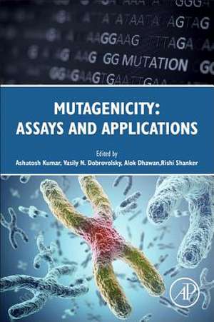 Mutagenicity: Assays and Applications de Ashutosh Kumar