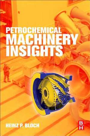 Petrochemical Machinery Insights de Heinz P. Bloch