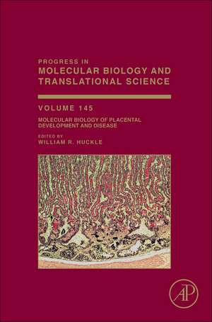 Molecular Biology of Placental Development and Disease de William Huckle