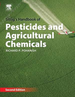 Sittig's Handbook of Pesticides and Agricultural Chemicals de Richard P. Pohanish