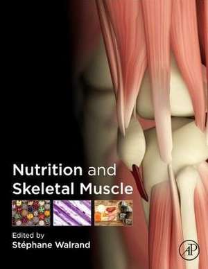 Nutrition and Skeletal Muscle de Stéphane Walrand