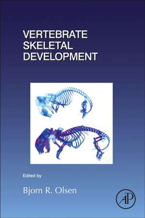 Vertebrate Skeletal Development de Bjorn R. Olsen