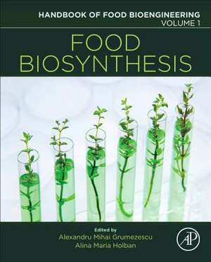 Food Biosynthesis de Alexandru Mihai Grumezescu