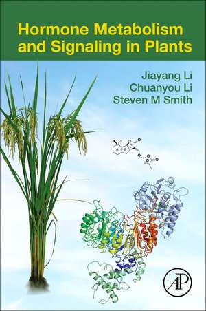 Hormone Metabolism and Signaling in Plants de Jiayang Li