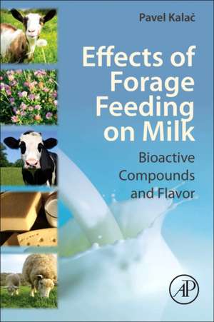 Effects of Forage Feeding on Milk: Biaoctive Compounds and Flavor de Pavel Kalac