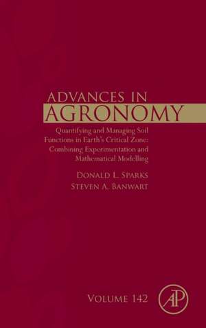 Quantifying and Managing Soil Functions in Earth’s Critical Zone: Combining Experimentation and Mathematical Modelling de Donald L. Sparks