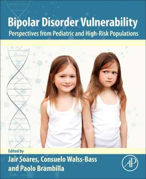 Bipolar Disorder Vulnerability: Perspectives from Pediatric and High-Risk Populations de Jair Soares