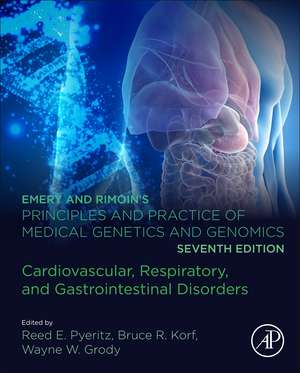 Emery and Rimoin’s Principles and Practice of Medical Genetics and Genomics: Cardiovascular, Respiratory, and Gastrointestinal Disorders de Reed E. Pyeritz