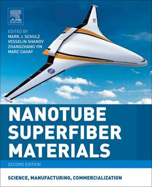 Nanotube Superfiber Materials: Science, Manufacturing, Commercialization de Mark Schulz