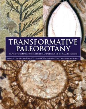 Transformative Paleobotany: Papers to Commemorate the Life and Legacy of Thomas N. Taylor de Michael Krings