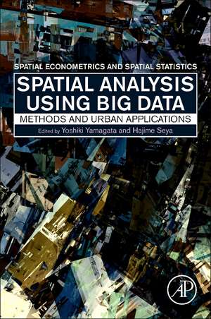 Spatial Analysis Using Big Data: Methods and Urban Applications de Yoshiki Yamagata