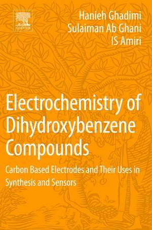 Electrochemistry of Dihydroxybenzene Compounds: Carbon Based Electrodes and Their Uses in Synthesis and Sensors de Hanieh Ghadimi