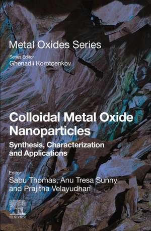 Colloidal Metal Oxide Nanoparticles: Synthesis, Characterization and Applications de Sabu Thomas