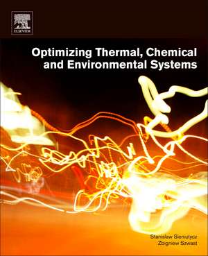 Optimizing Thermal, Chemical, and Environmental Systems de Stanislaw Sieniutycz