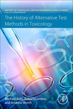 The History of Alternative Test Methods in Toxicology de Michael Balls