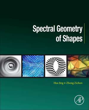 Spectral Geometry of Shapes: Principles and Applications de Jing Hua