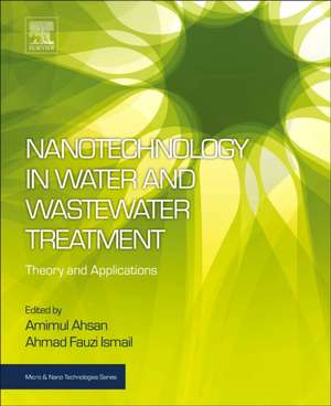 Nanotechnology in Water and Wastewater Treatment: Theory and Applications de Amimul Ahsan