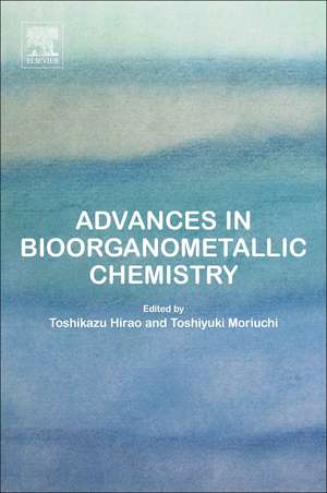 Advances in Bioorganometallic Chemistry de Toshikazu Hirao