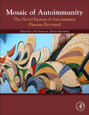 Mosaic of Autoimmunity: The Novel Factors of Autoimmune Diseases de Carlo Perricone