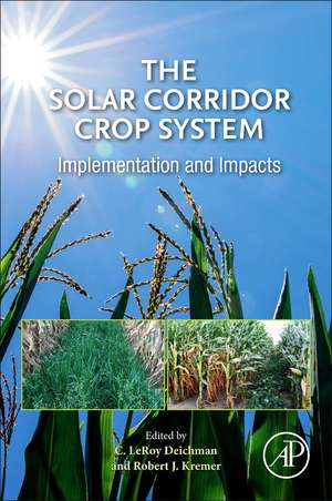 The Solar Corridor Crop System: Implementation and Impacts de C. LeRoy Deichman