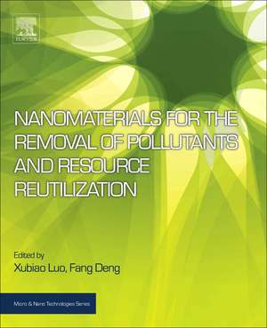 Nanomaterials for the Removal of Pollutants and Resource Reutilization de Xubiao Luo