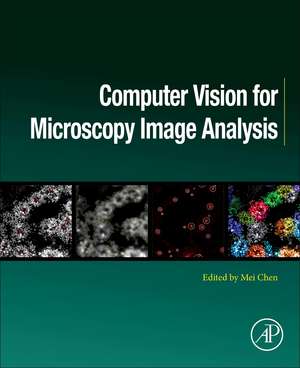 Computer Vision for Microscopy Image Analysis de Mei Chen