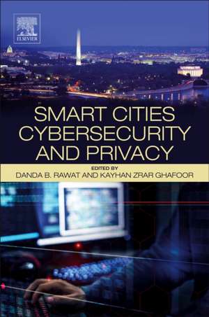 Smart Cities Cybersecurity and Privacy de Danda B. Rawat