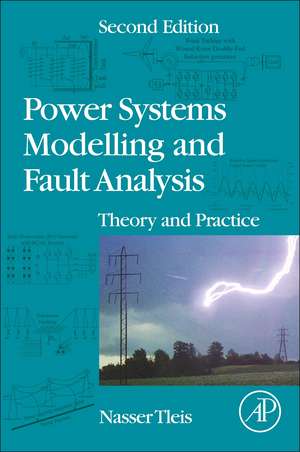 Power Systems Modelling and Fault Analysis: Theory and Practice de Nasser Tleis