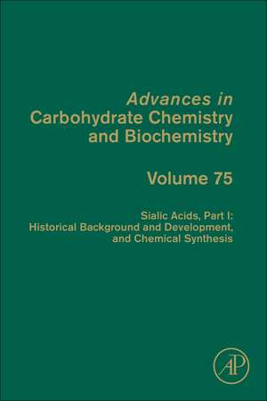 Sialic Acids, Part I: Historical Background and Development and Chemical Synthesis de David C. Baker