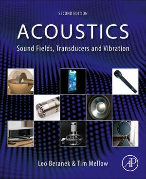 Acoustics: Sound Fields, Transducers and Vibration de Leo Beranek