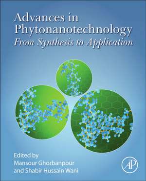 Advances in Phytonanotechnology: From Synthesis to Application de Mansour Ghorbanpour