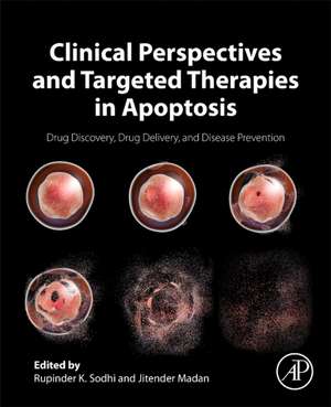 Clinical Perspectives and Targeted Therapies in Apoptosis: Drug Discovery, Drug Delivery, and Disease Prevention de Rupinder K. Sodhi