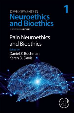 Pain Neuroethics and Bioethics de Daniel Z. Buchman