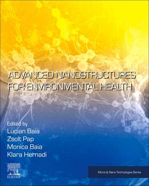 Advanced Nanostructures for Environmental Health de Lucian Baia