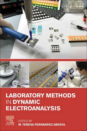 Laboratory Methods in Dynamic Electroanalysis de M. Teresa Fernández Abedul