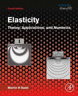 Elasticity: Theory, Applications, and Numerics de Martin H. Sadd