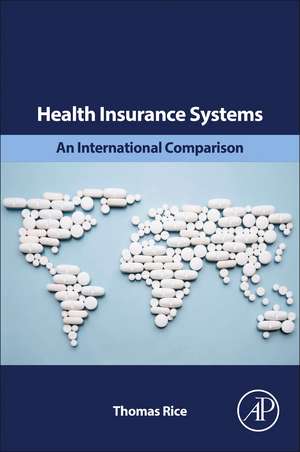 Health Insurance Systems: An International Comparison de Thomas Rice