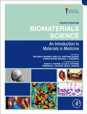 Biomaterials Science: An Introduction to Materials in Medicine de William R Wagner