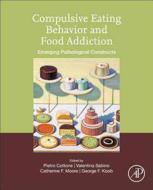 Compulsive Eating Behavior and Food Addiction: Emerging Pathological Constructs de Pietro Cottone