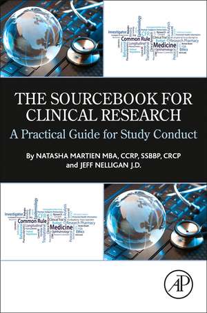 The Sourcebook for Clinical Research: A Practical Guide for Study Conduct de Jeff Nelligan