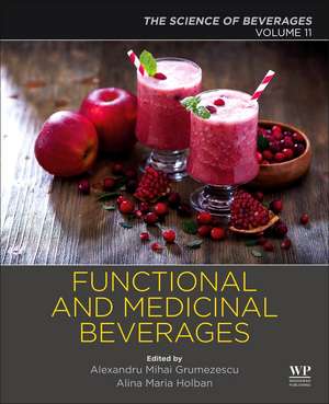 Functional and Medicinal Beverages: Volume 11: The Science of Beverages de Alexandru Grumezescu