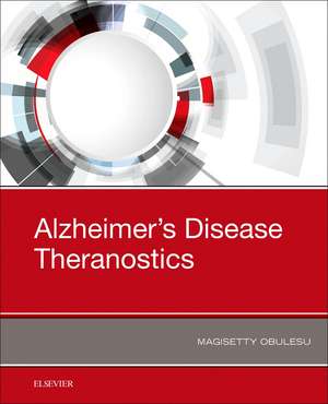 Alzheimer’s Disease Theranostics de Magisetty Obulesu