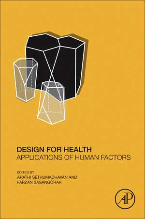 Design for Health: Applications of Human Factors de Arathi Sethumadhavan