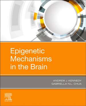 Epigenetic Mechanisms in the Brain de Andrew J. Kennedy